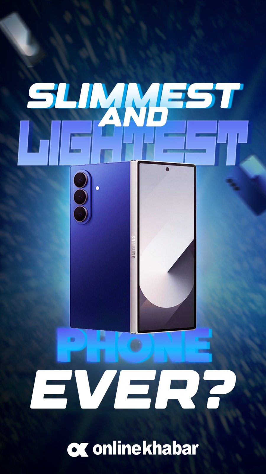 Samsung Galaxy Z Fold – सबैभन्दा पातलो र हलूका स्मार्ट फोन