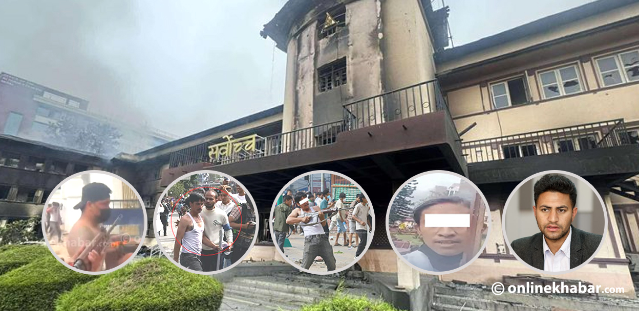 सर्वोच्च आगजनी र तोडफोड : ८ मुद्दाका अभियुक्तदेखि विद्यार्थी नेतासम्म पक्राउ