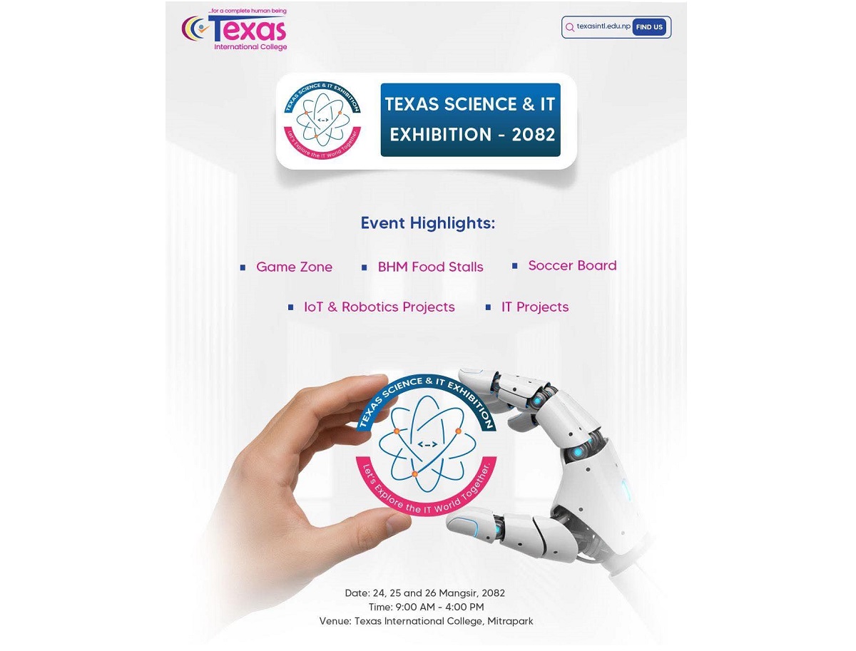 टेक्सास इन्टरनेसनल कलेजमा मंसिर २४ देखि २६ सम्म ‘साइन्स एन्ड आईटी एक्जिबिसन’ हुँदै