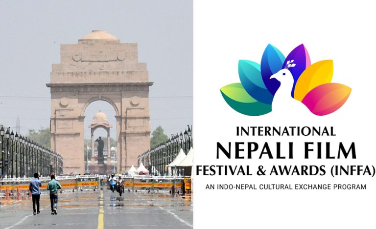 ‘इन्टरनेसनल नेपाली फिल्म एण्ड अवार्ड्स’ दिल्लीमा फेब्रुअरी १ देखि ३ सम्म